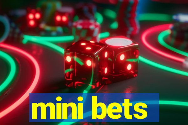 mini bets