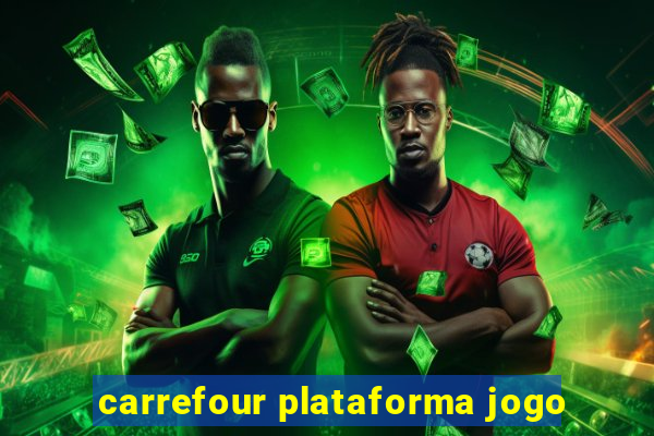 carrefour plataforma jogo