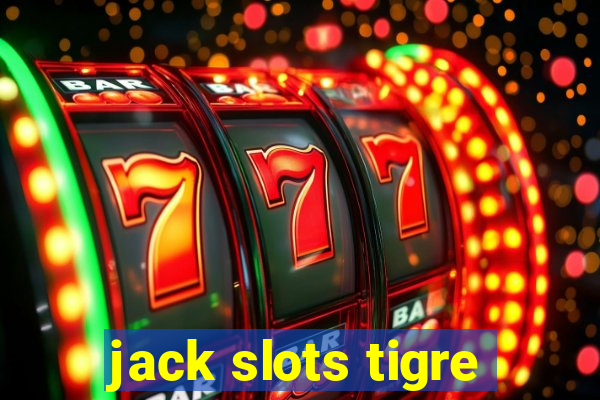 jack slots tigre