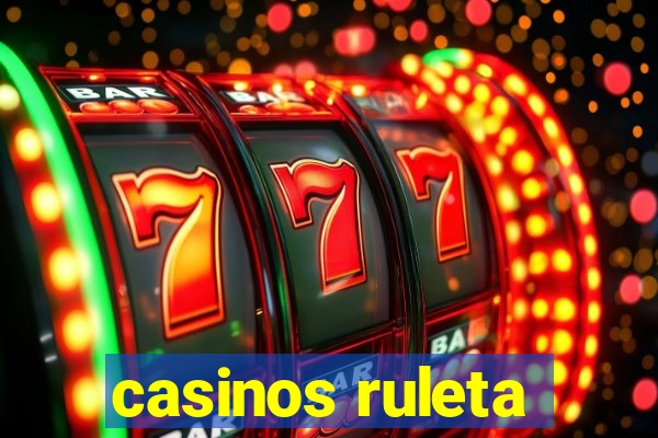 casinos ruleta