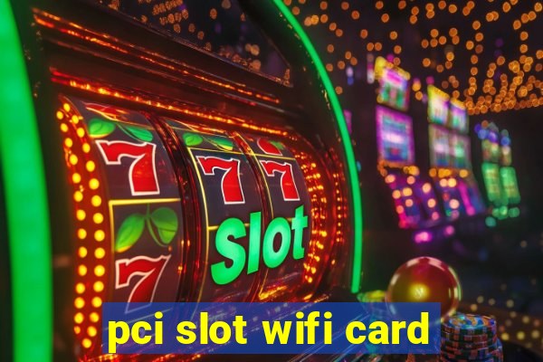 pci slot wifi card