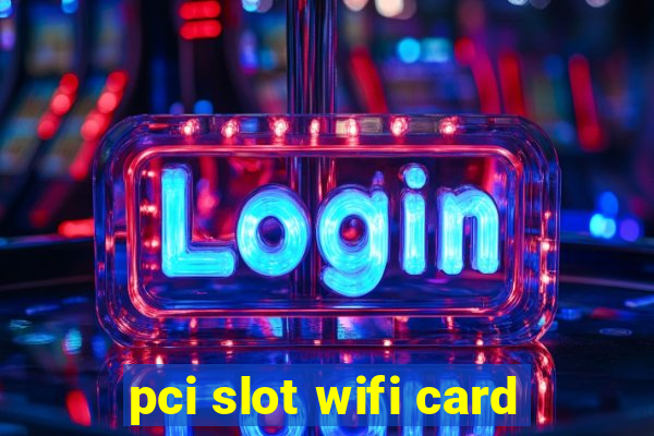 pci slot wifi card