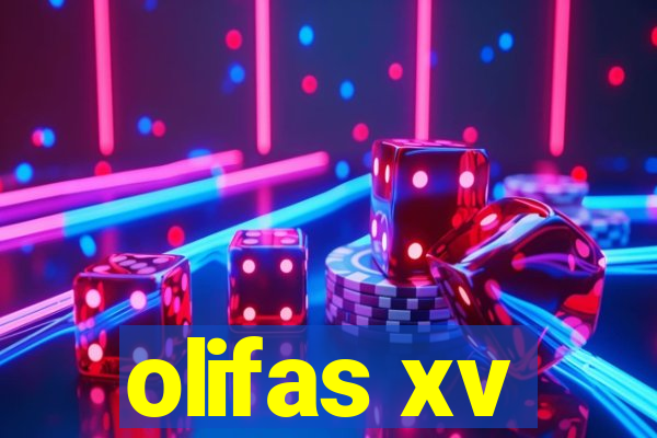 olifas xv