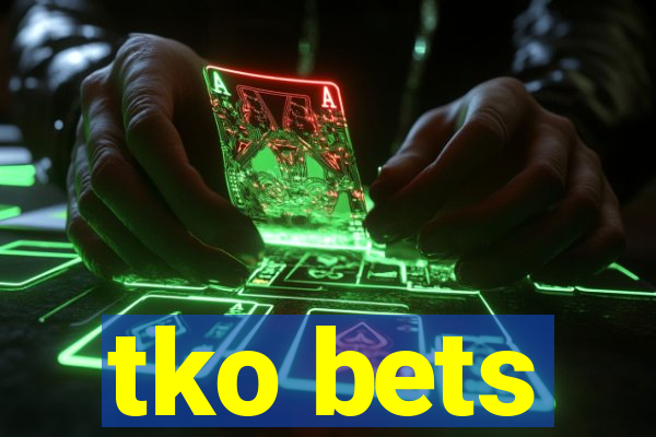 tko bets