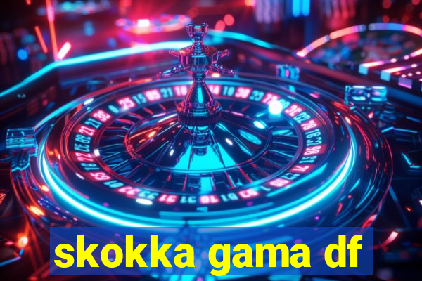 skokka gama df