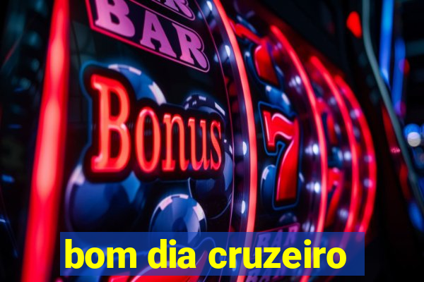 bom dia cruzeiro