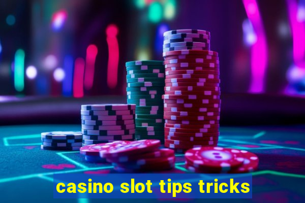 casino slot tips tricks