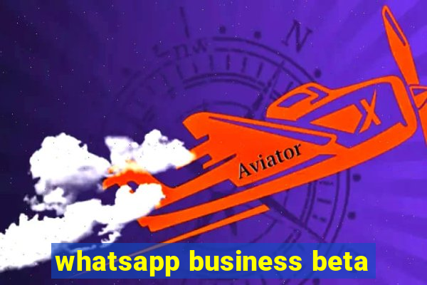 whatsapp business beta