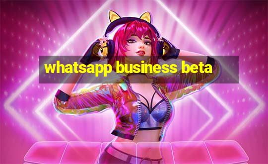 whatsapp business beta