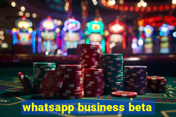 whatsapp business beta