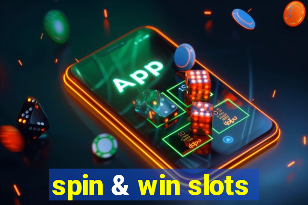 spin & win slots