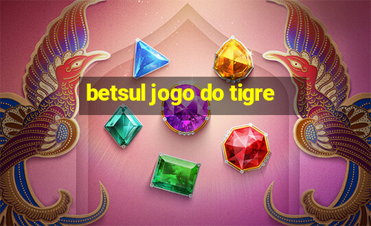 betsul jogo do tigre