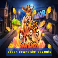 ocean downs slot payouts