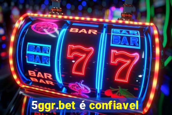 5ggr.bet é confiavel