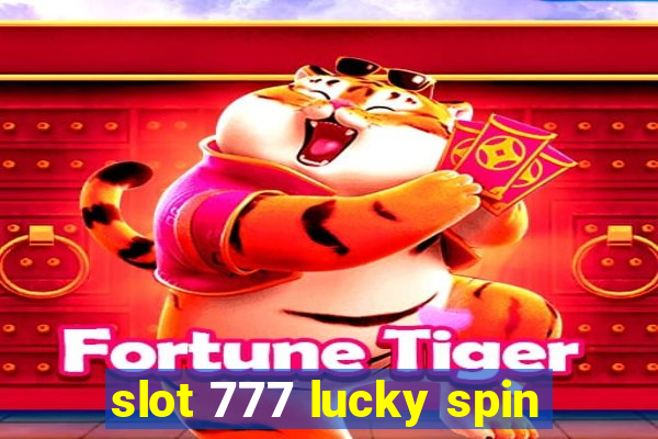 slot 777 lucky spin