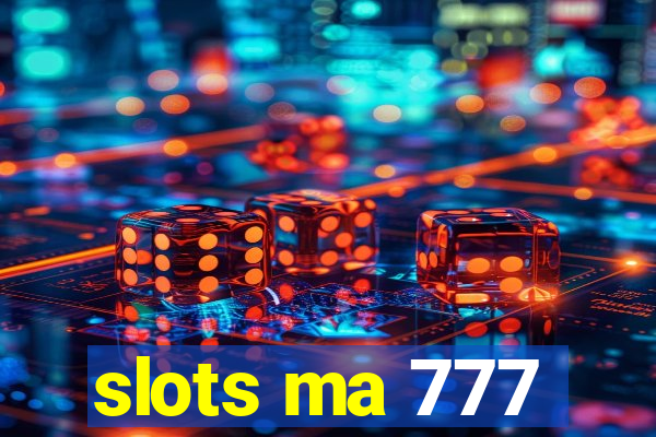 slots ma 777