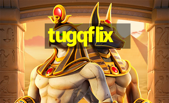 tugqflix