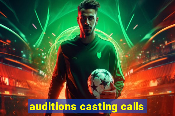 auditions casting calls