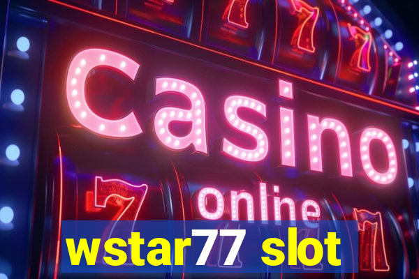 wstar77 slot