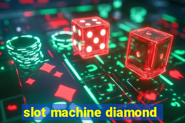 slot machine diamond