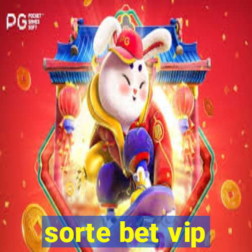 sorte bet vip