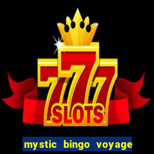 mystic bingo voyage como sacar dinheiro