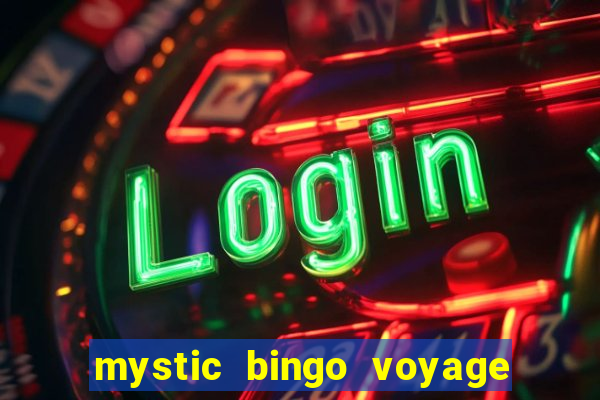 mystic bingo voyage como sacar dinheiro