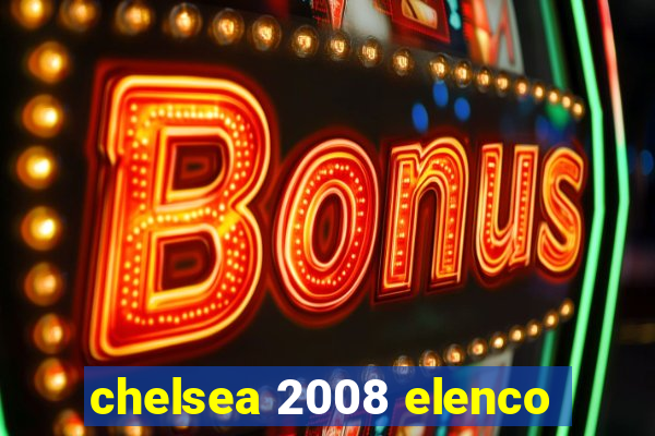 chelsea 2008 elenco