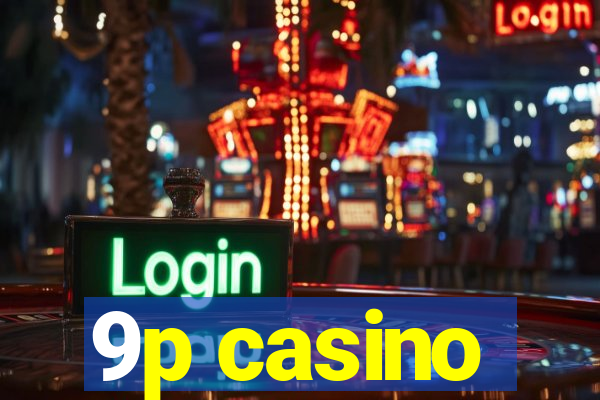 9p casino