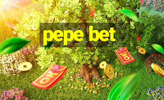 pepe bet