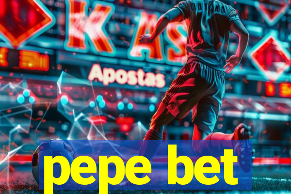 pepe bet