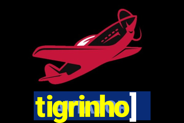 tigrinho]