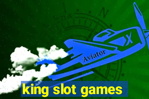 king slot games