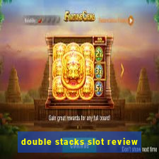 double stacks slot review