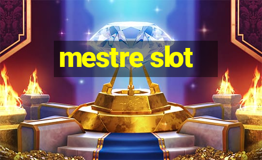 mestre slot