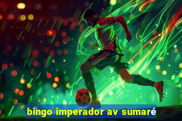 bingo imperador av sumaré