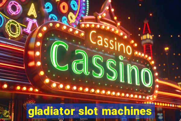 gladiator slot machines