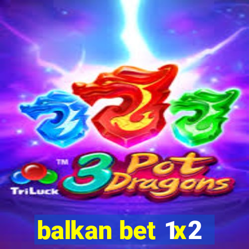 balkan bet 1x2