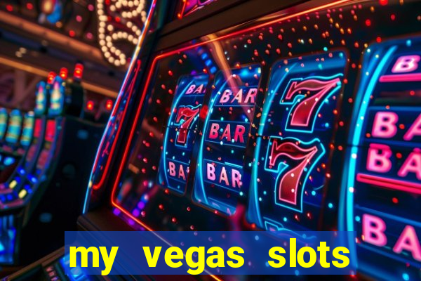 my vegas slots free chips