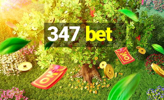 347 bet