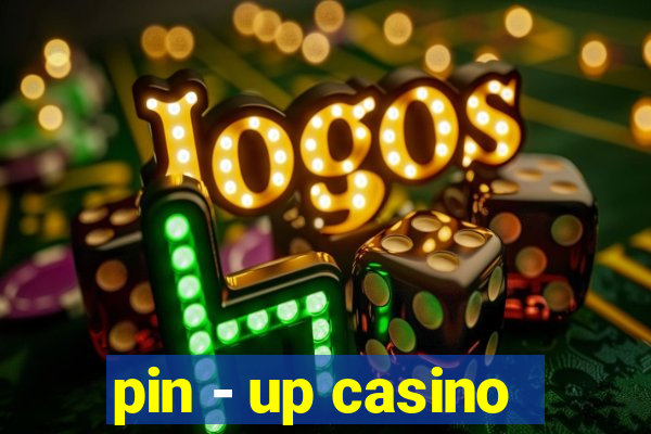 pin - up casino