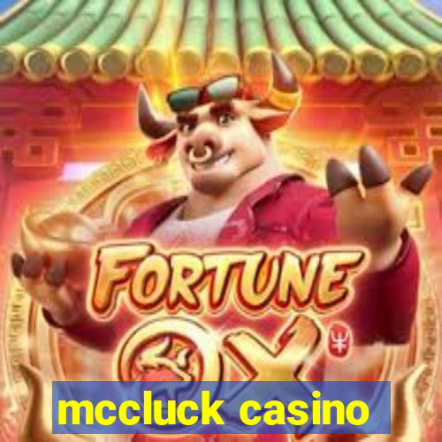 mccluck casino