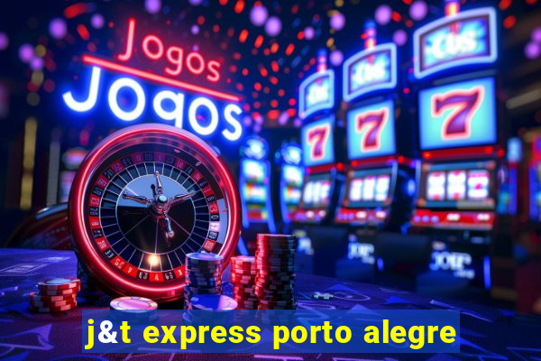 j&t express porto alegre