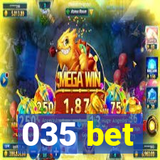 035 bet