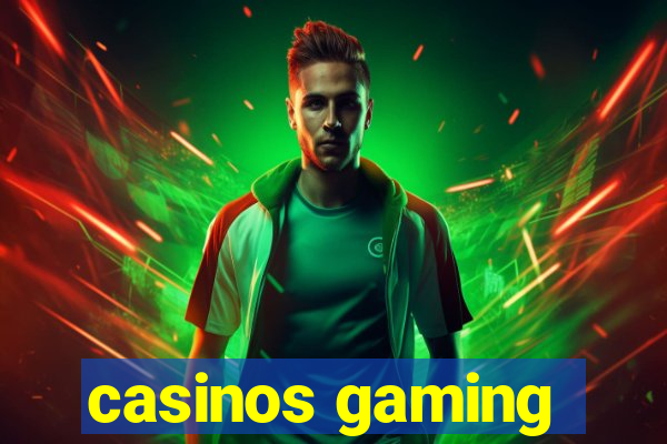 casinos gaming