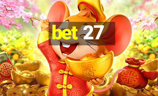 bet 27