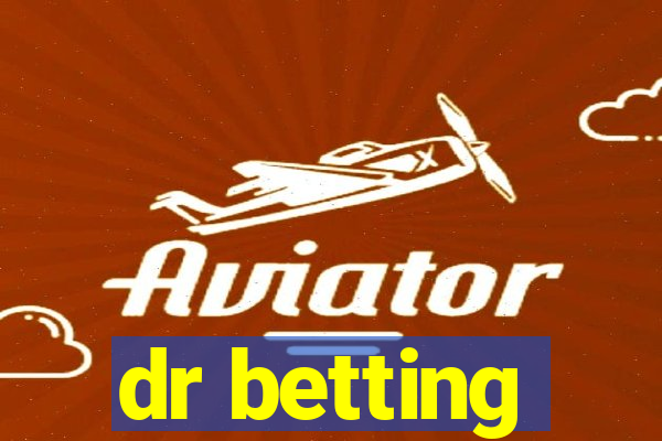 dr betting