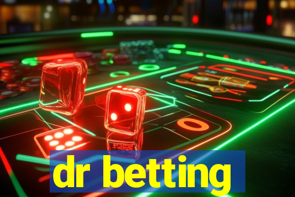 dr betting