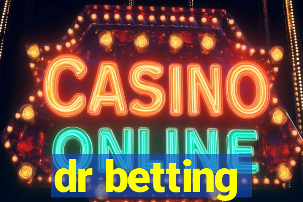 dr betting