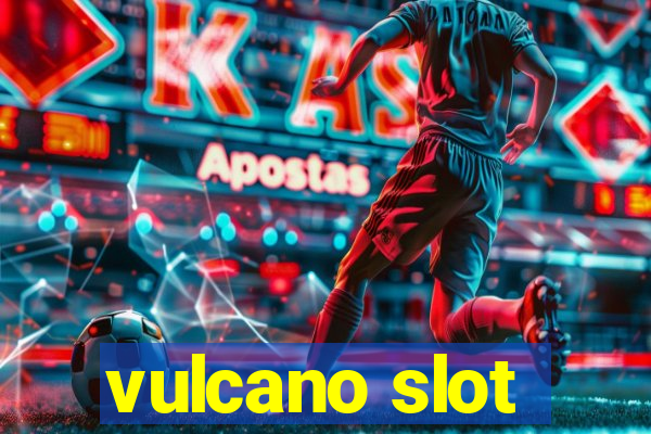 vulcano slot